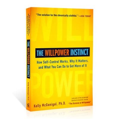  The Willpower Instinct: How to Make Time Your Ally? - Discover the Hidden Power Within